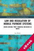 Cover of Law and Regulation of Mobile Payment Systems: Issues Arising &#8216;Post&#8217; Financial Inclusion in Kenya (eBook)