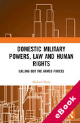 Cover of Domestic Military Powers, Law and Human Rights: Calling Out the Armed Forces (eBook)