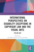 Cover of International Perspectives on Disability Exceptions in Copyright Law and the Visual Arts: Feeling Art