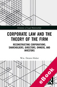 Cover of Corporate Law and the Theory of the Firm: Reconstructing Corporations, Shareholders, Directors, Owners, and Investors (eBook)