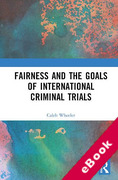 Cover of Fairness and the Goals of International Criminal Trials: Finding a Balance (eBook)