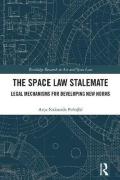 Cover of The Space Law Stalemate: Legal Mechanisms for Developing New Norms