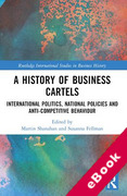 Cover of A History of Business Cartels: International Politics, National Policies and Anti-Competitive Behaviour (eBook)