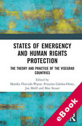 Cover of States of Emergency and Human Rights Protection: The Theory and Practice of the Visegrad Countries (eBook)