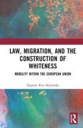 Cover of Law, Migration, and the Construction of Whiteness: Mobility Within the European Union