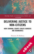 Cover of Delivering Justice to Non-Citizens: How Criminal Courts Create Borders and Boundaries (eBook)