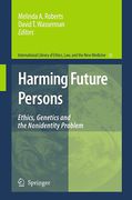 Cover of Harming Future Persons: Ethics, Genetics and the Nonidentity Problem