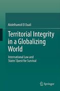 Cover of Territorial Integrity in a Globalizing World: International Law and States&#8217; Quest for Survival