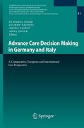 Cover of Advance Care Decision Making in Germany and Italy: A Comparative, European and International Law Perspective
