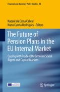 Cover of The Future of Pension Plans in the EU Internal Market: Coping with Trade-Offs Between Social Rights and Capital Markets