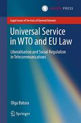 Cover of Universal Service in WTO and EU Law: Liberalisation and Social Regulation in Telecommunications