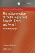 Cover of The Interconnection of the EU Regulations Brussels I Recast and Rome I: Jurisdiction and Law